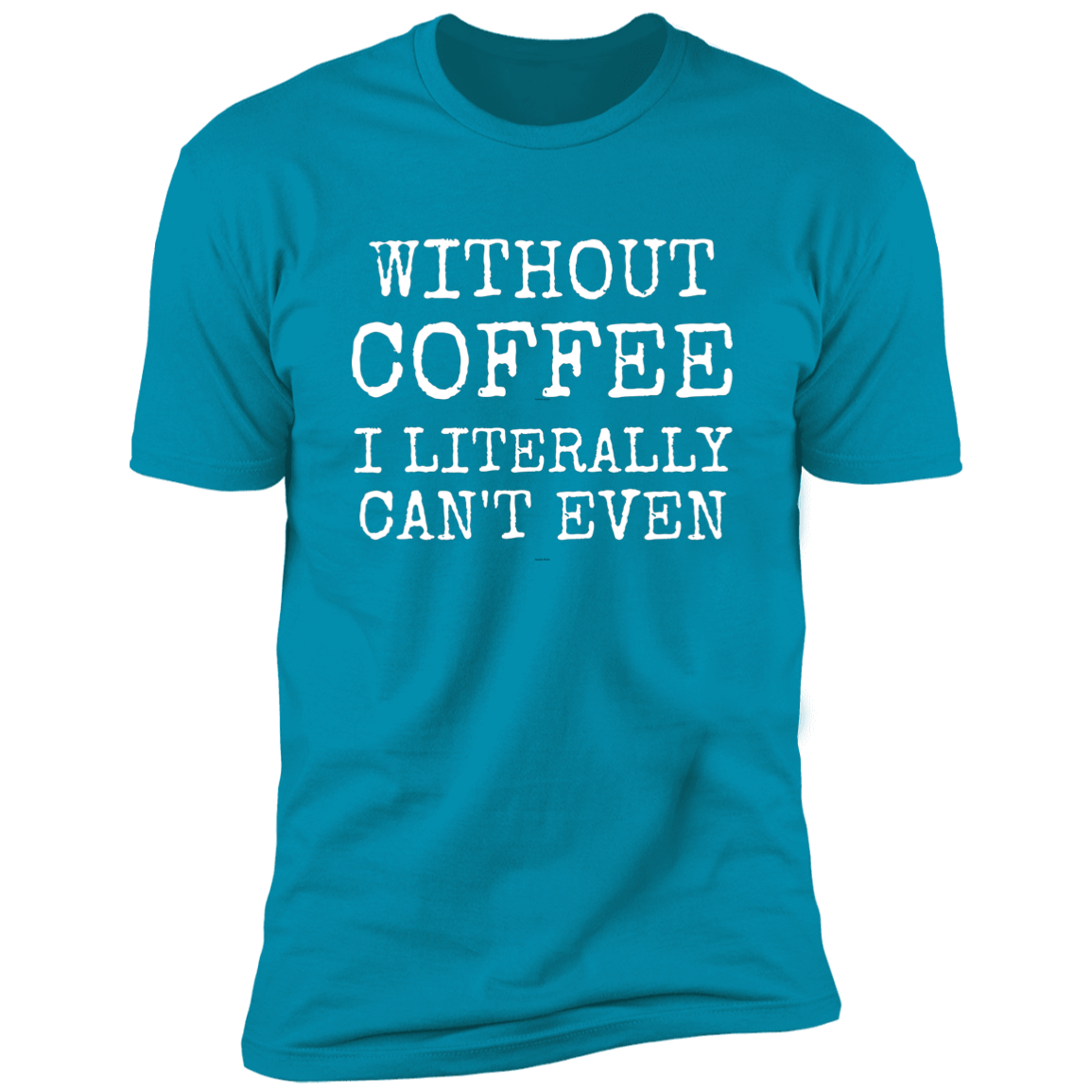 Without Coffee Tee, Unisex