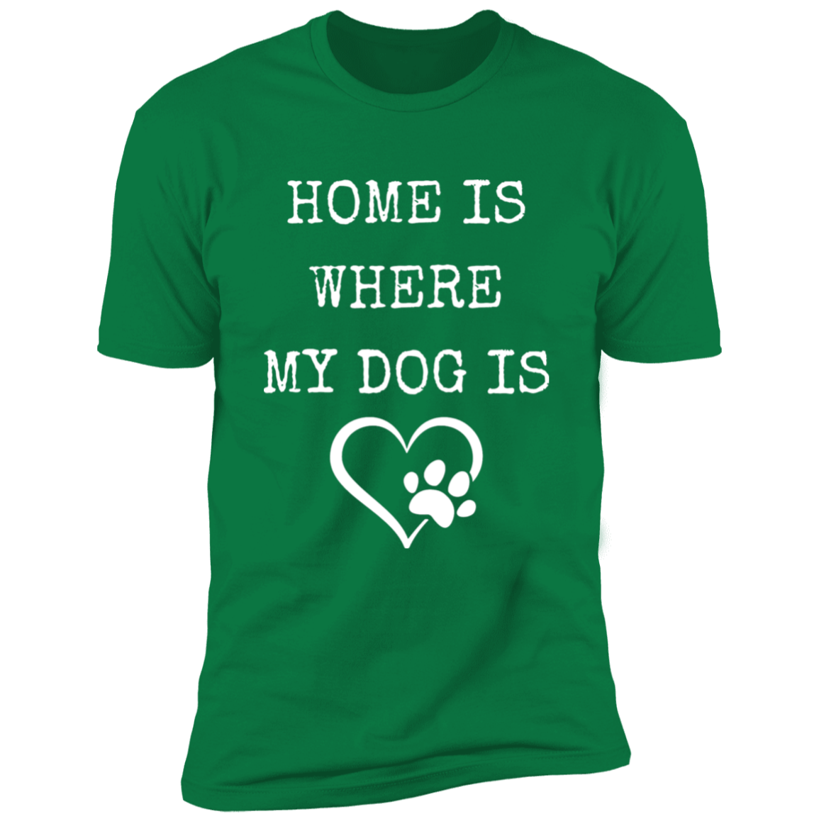 Home Is Where My Dog Is, T-Shirt