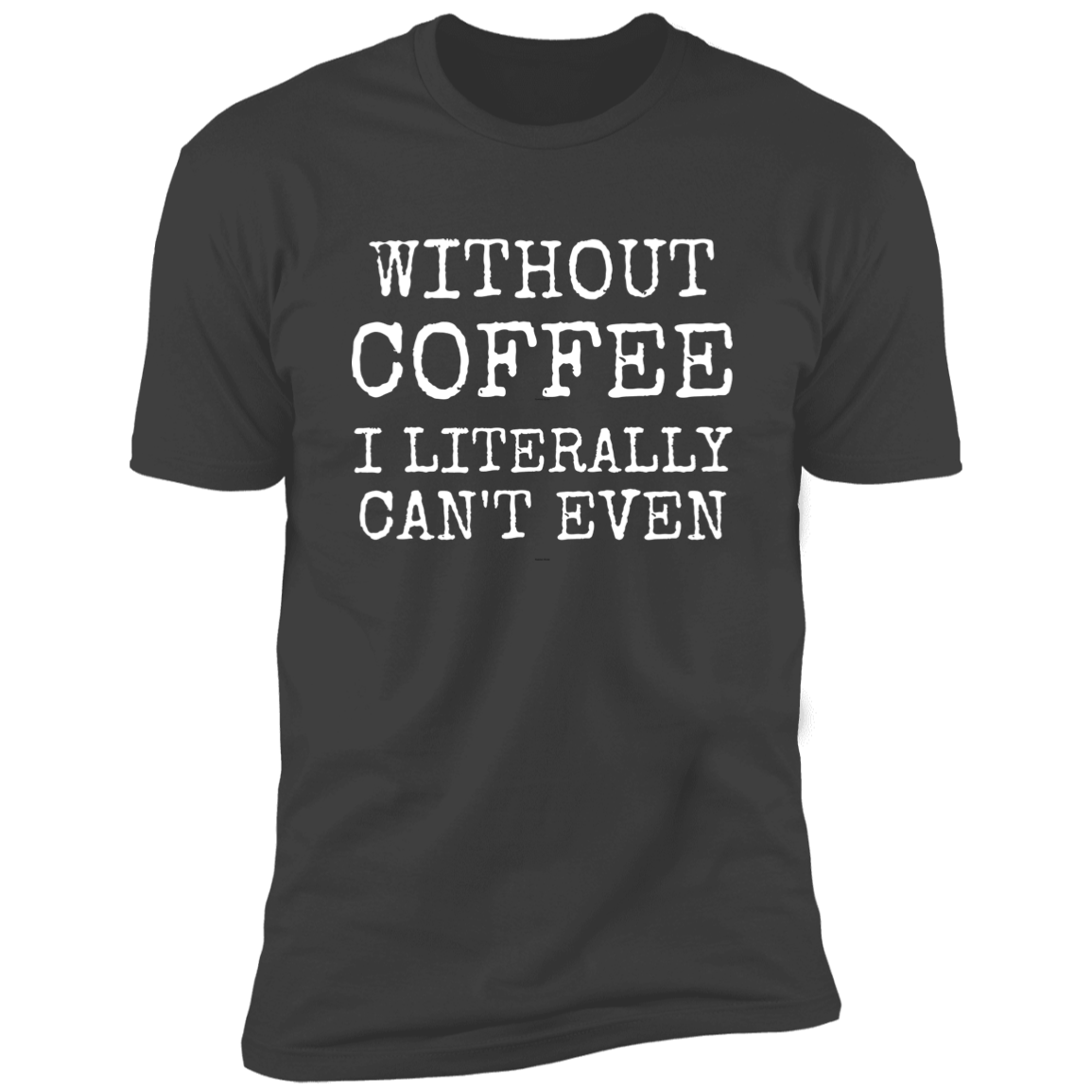 Without Coffee Tee, Unisex