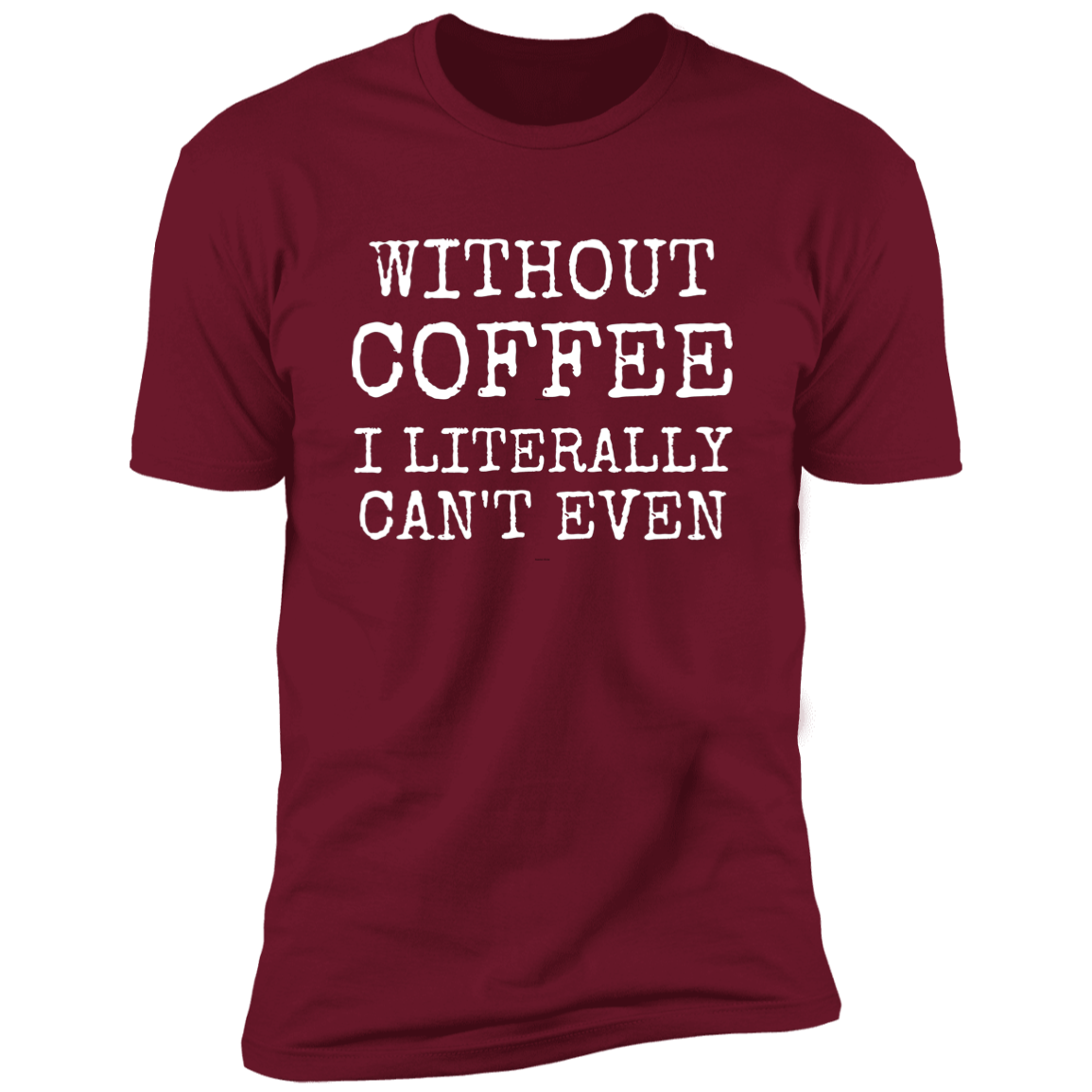 Without Coffee Tee, Unisex