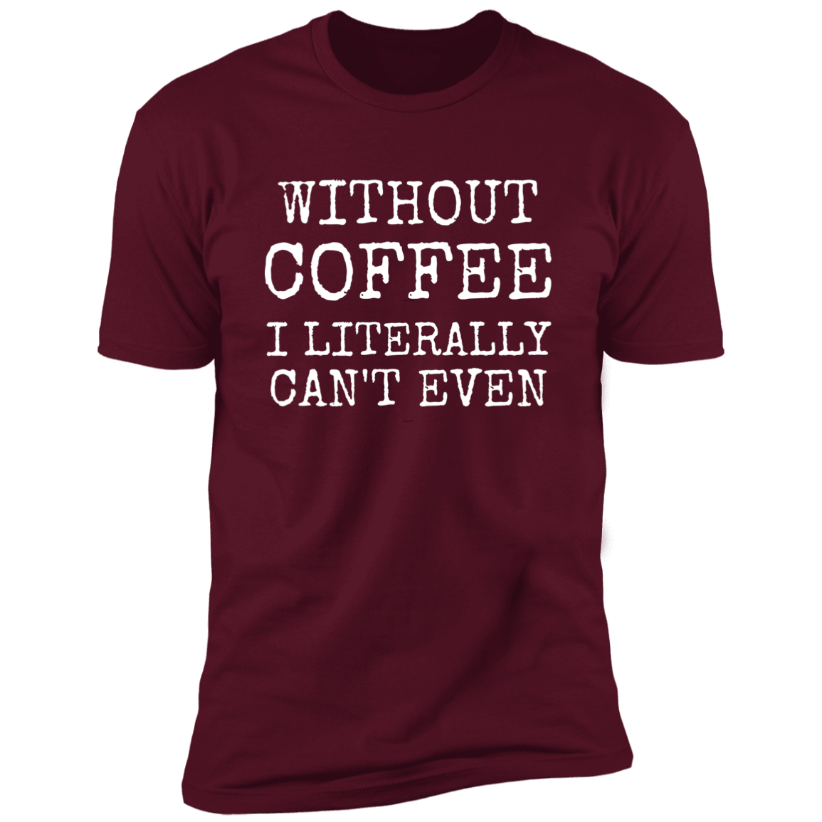 Without Coffee Tee, Unisex